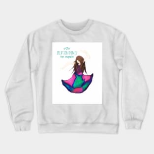 Dance Out Creation Crewneck Sweatshirt